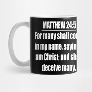 Bible Verse Matthew 24:5 Mug